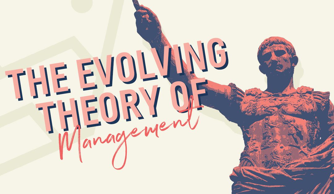 Management: The Evolving Theory