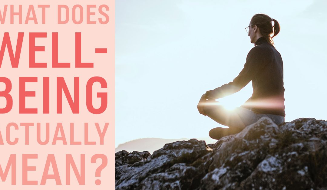 What Does Well-Being Actually Mean?